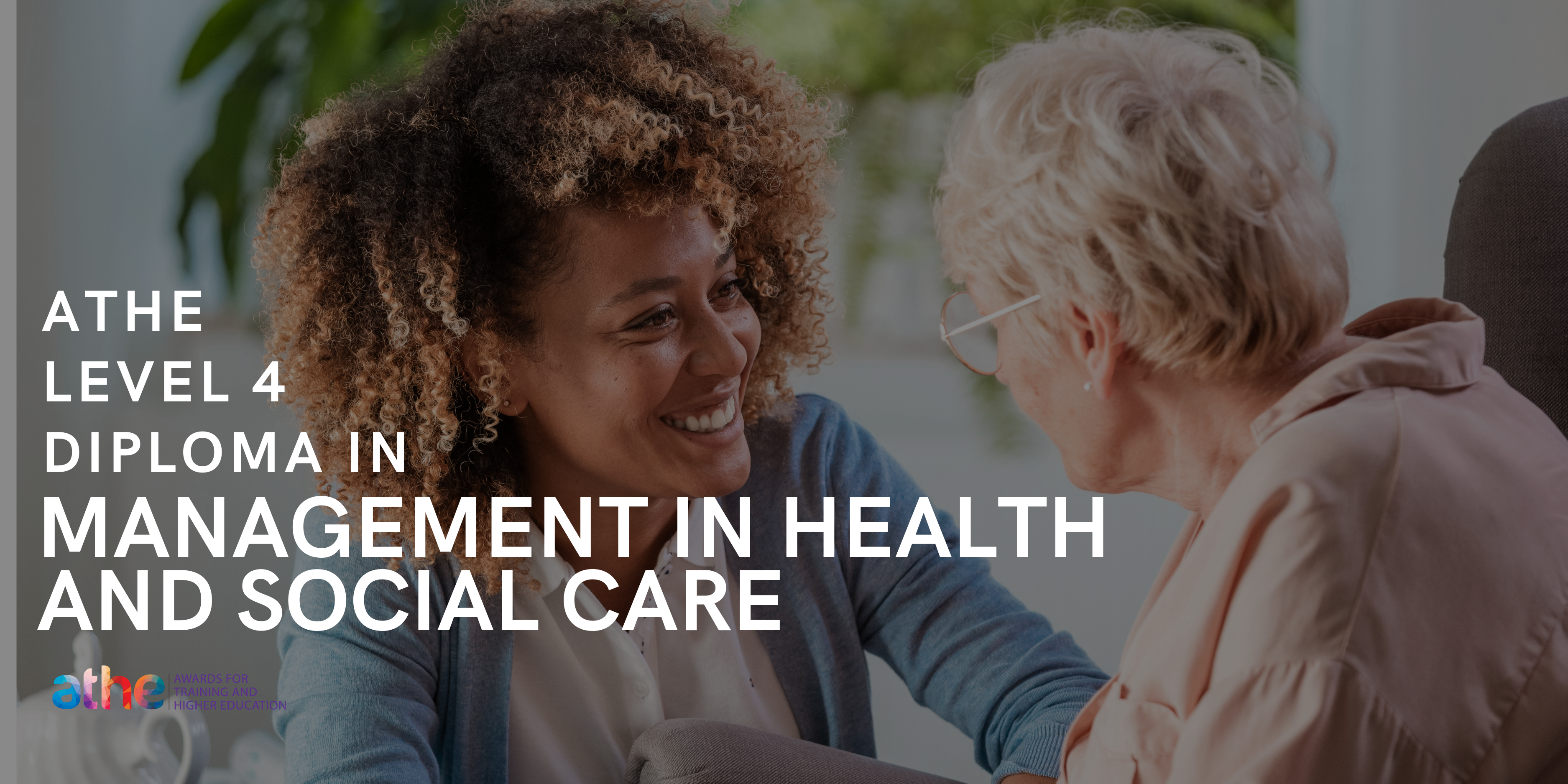 ATHE LEVEL 4 DIPLOMA IN MANAGEMENT IN HEALTH AND SOCIAL CARE